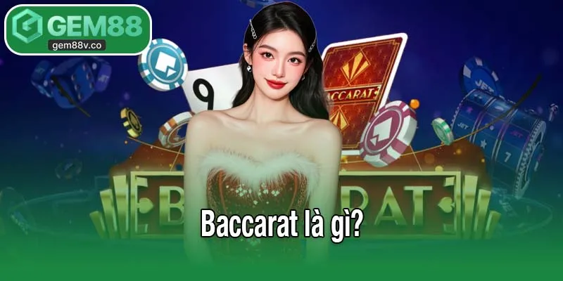 Baccarat là gì?