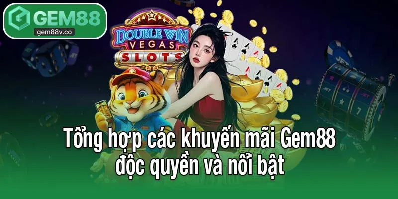 Tổng hợp các khuyến mãi Gem88 độc quyền và nổi bật