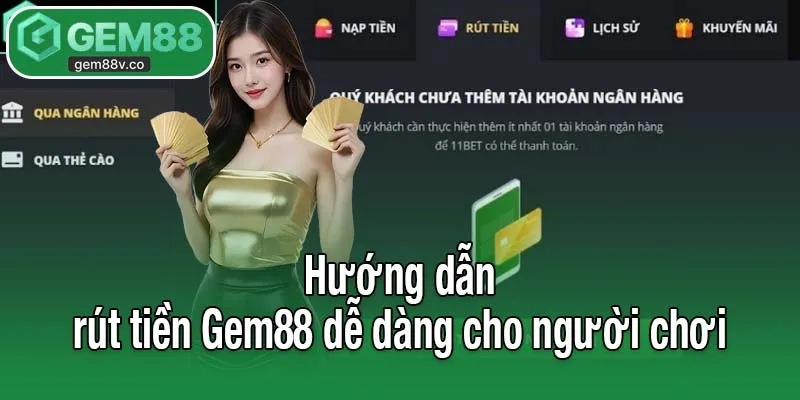 Hướng dẫn rút tiền Gem88 dễ dàng cho người chơi